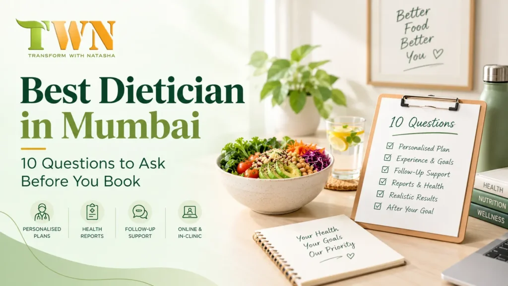 Best Dietician in Mumbai: 10 Questions to Ask Before You Book