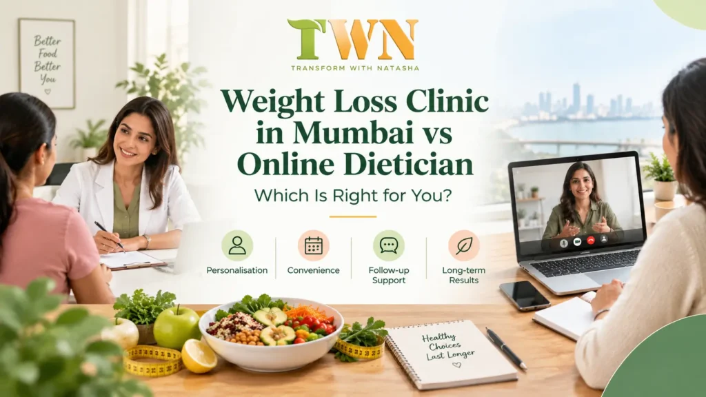 Weight Loss Clinic in Mumbai vs Online Dietician: Which Is Right for You?